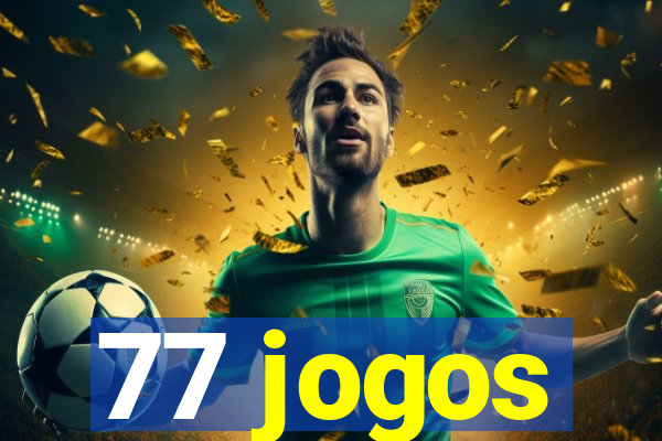 77 jogos